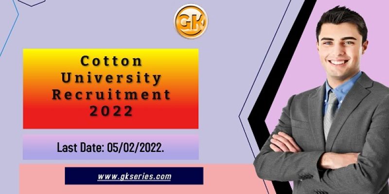 Cotton University Recruitment 2022 – 2 Multi Tasking Assistant Vacancy