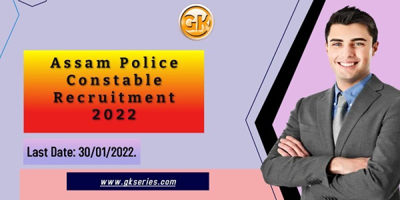 Assam Police Constable Recruitment 2022 – CWT Online Application