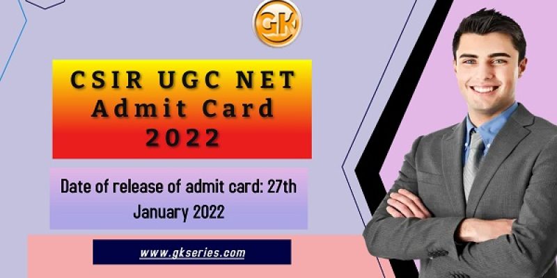 CSIR UGC NET Admit Card 2022 – Download Call Letter