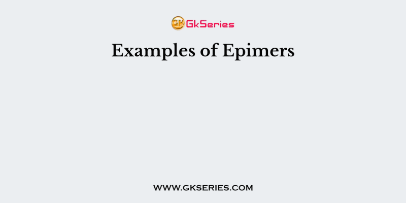 Examples of Epimers