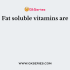 Water soluble vitamins are