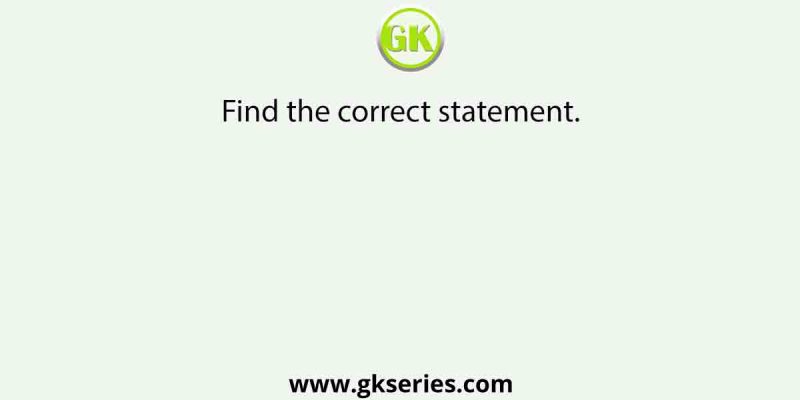 Find the correct statement.