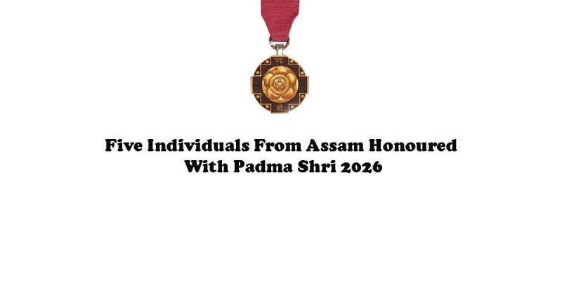 Five Individuals From Assam Honoured With Padma Shri 2026
