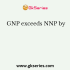 From the following information, compute GNP at MP. GDP at FC = ₹ 3,000; Net factor income to abroad = ₹ 200. Indirect Taxes = ₹ 420, Subsidies = ₹ 240
