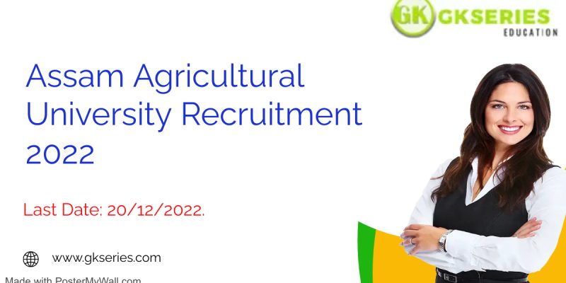 Assam Agricultural University Recruitment 2022 – 16 Vacancy, Online Apply
