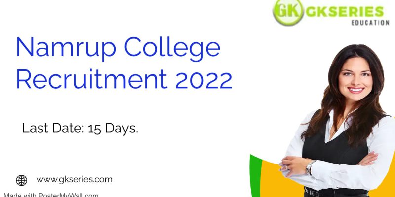 Namrup College Recruitment 2022 – 8 Grade IV & Bearer Vacancy