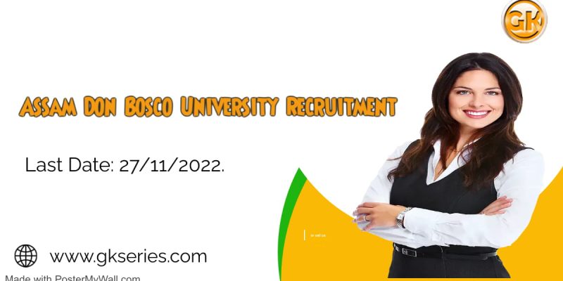 Assam Don Bosco University Recruitment 2022 – 8 Faculty Vacancy