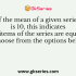 Arithmetic mean can be calculated under which of the following series?