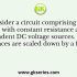Consider a circuit comprising only resistors with constant resistance and ideal independent DC voltage sources. If all the resistances are scaled down by a factor 10