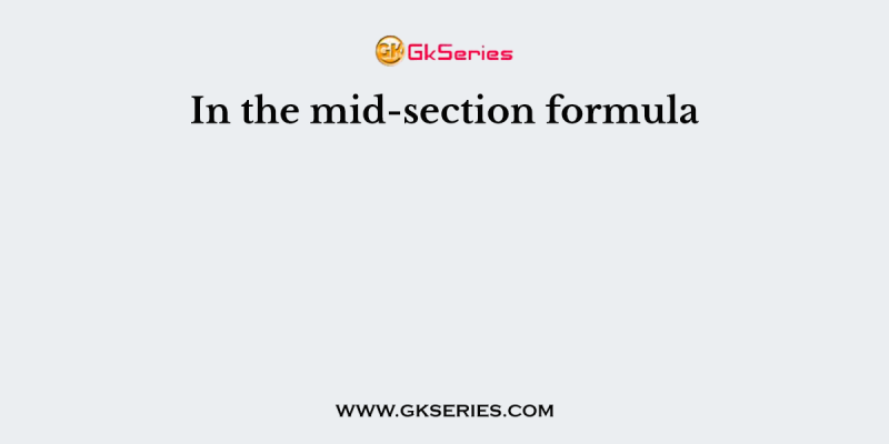 In the mid-section formula