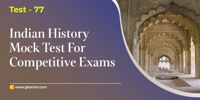 Indian History Mock Test 77