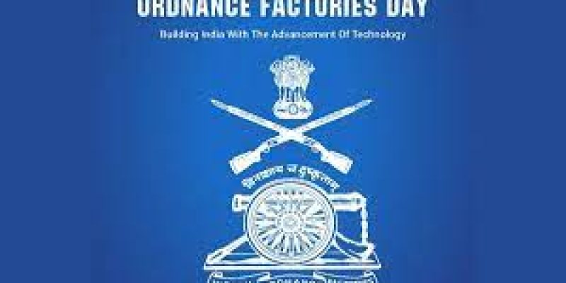 India’s Ordnance Factories Day 2023: 18th March
