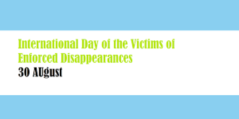 International Day of the Victims of Enforced Disappearances 2022: 30 August