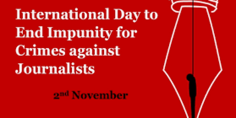 International Day to End Impunity for Crimes against Journalists: 2 November