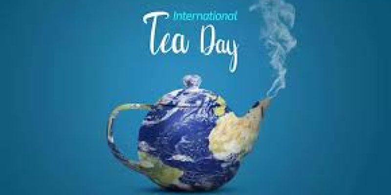 International Tea Day 2024, Date, History and Objective