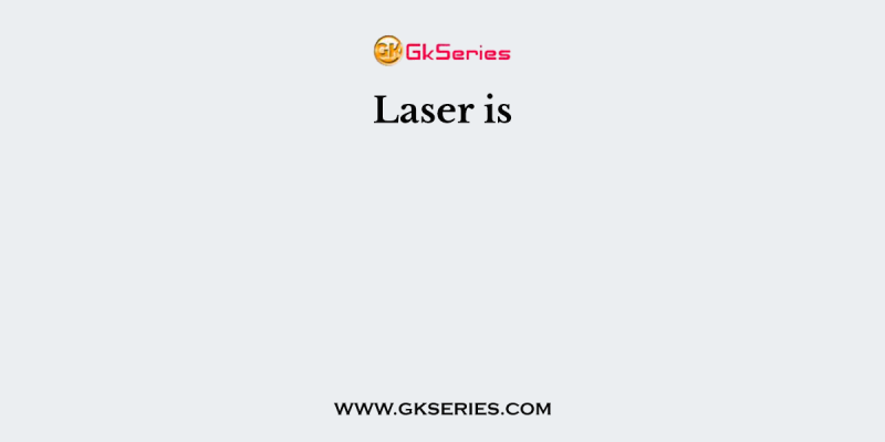 Laser is