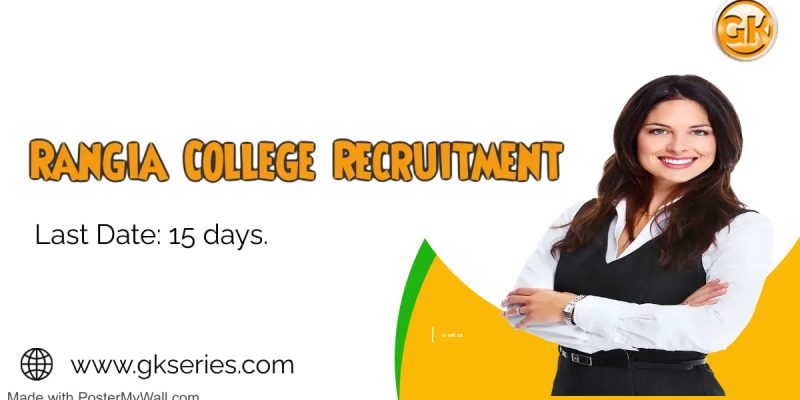 Rangia College Recruitment 2022 – 11 Assistant Professor & Grade IV Vacancy