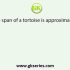 The approximate life span of a parrot is