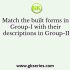 Match the building materials in Group-I with their distinctive properties in Group-II