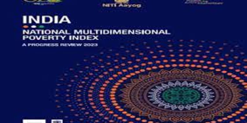 NITI Aayog launched National Multidimensional Poverty Index.