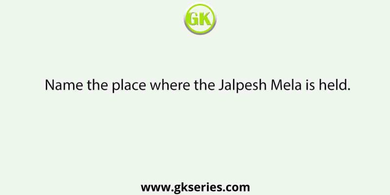 Name the place where the Jalpesh Mela is held.