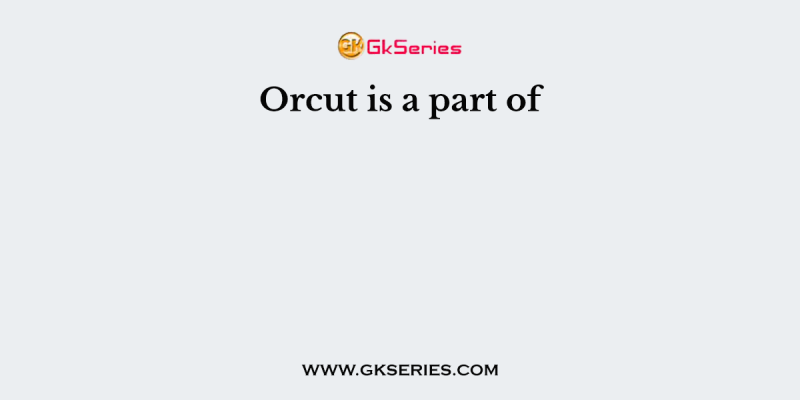 Orcut is a part of