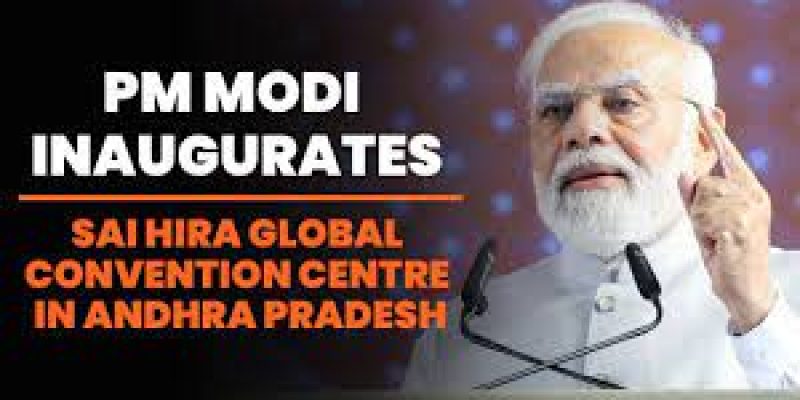 PM Modi inaugurates Sai Hira Global Convention Centre in Andhra Pradesh