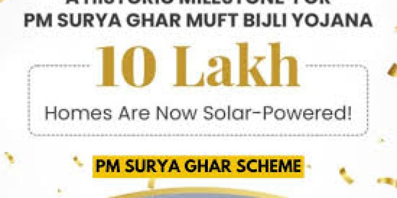 PM Surya Ghar Scheme Hits 10 Lakh Installations