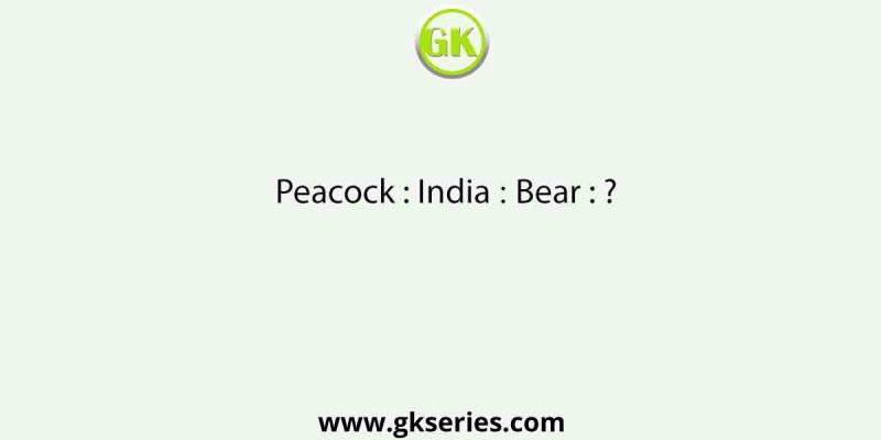 Peacock : India ∷ Bear : ?