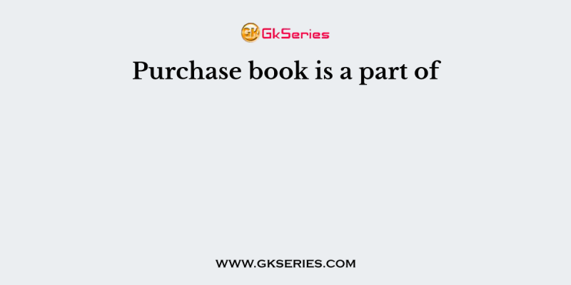 Purchase book is a part of
