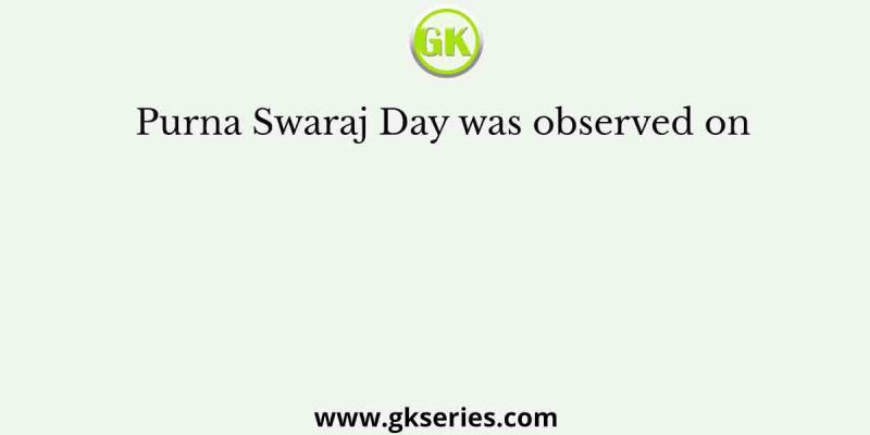 Purna Swaraj Day was observed on
