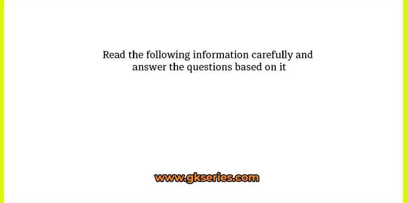 Read the following information carefully and answer the questions based on it
