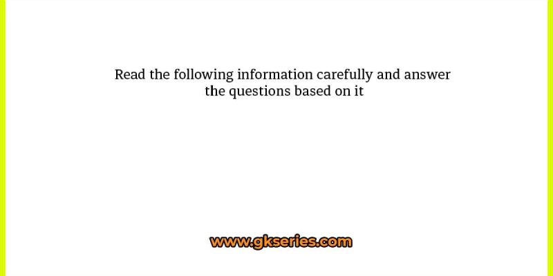 Read the following information carefully and answer the questions based on it