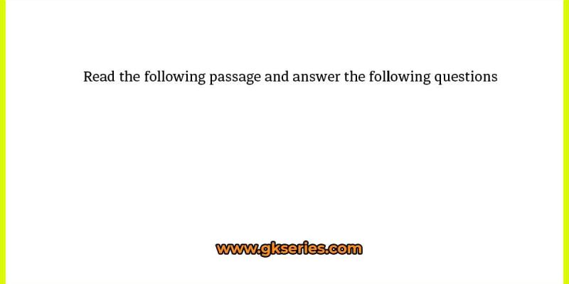 Read the following passage and answer the following questions