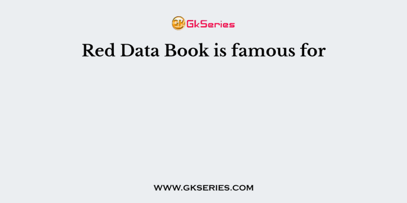 Red Data Book is famous for