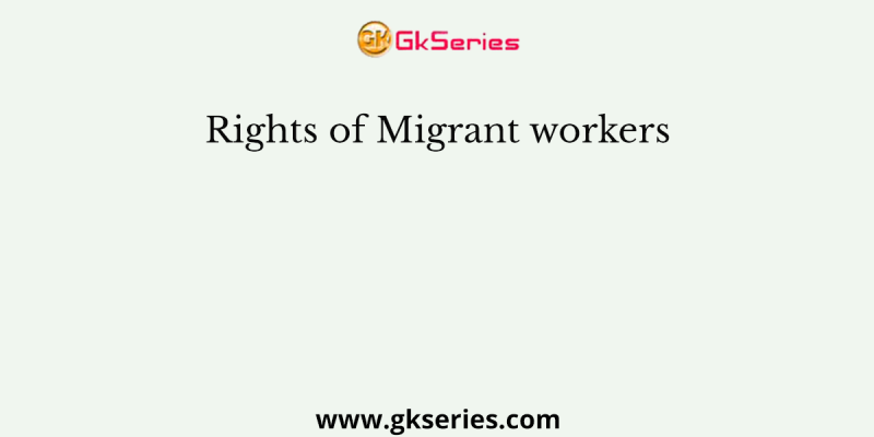 Rights of Migrant workers