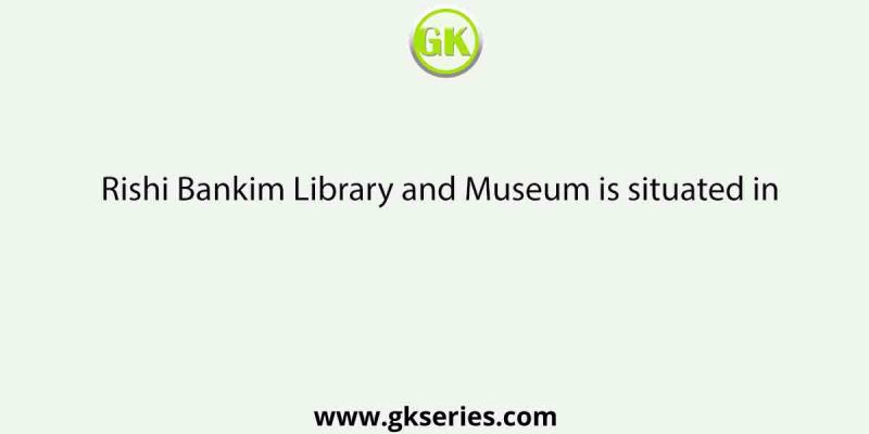 Rishi Bankim Library and Museum is situated in