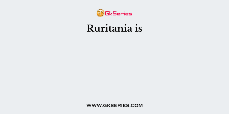 Ruritania is