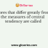 Any measure indicating the centre of a set of data, arranged in an increasing or decreasing order of magnitude, is called a measure of