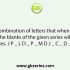 Select the combination of letters that when sequentially placed in the blanks of the given series will complete the seri    A GGA   GGAN         