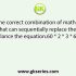 Select the correct combination of mathematical signs that can sequentially replace the * signs and make the equation correct. 68 * 138* 23 * 54 * 20