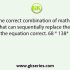 Which two numbers should be interchanged to make the given equation correct? 36 × 81 ÷ 9 – (88 ÷ 4) + 14 + (22 + 7) = 169