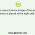 Select the correct mirror image of the given figure when the mirror is placed at the right side of the figure.