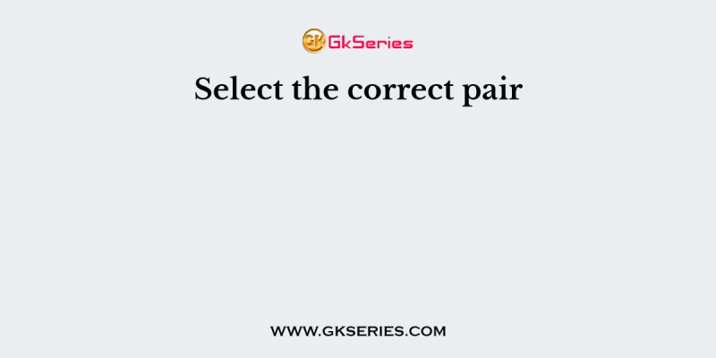 Select the correct pair