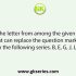 Select the letter from among the given options that can replace the question mark (?) in the following series. H, Q, I, T, K, ?, N