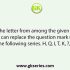Select the letter from among the given options that can replace the question mark (?) in the following series. B, E, G, J, L, ?