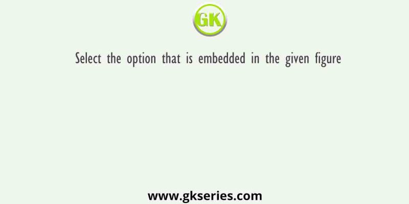 Select the option that is embedded in the given figure