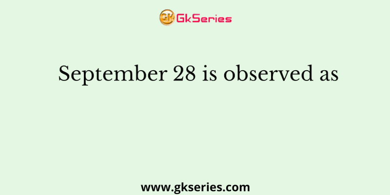 September 28 is observed as