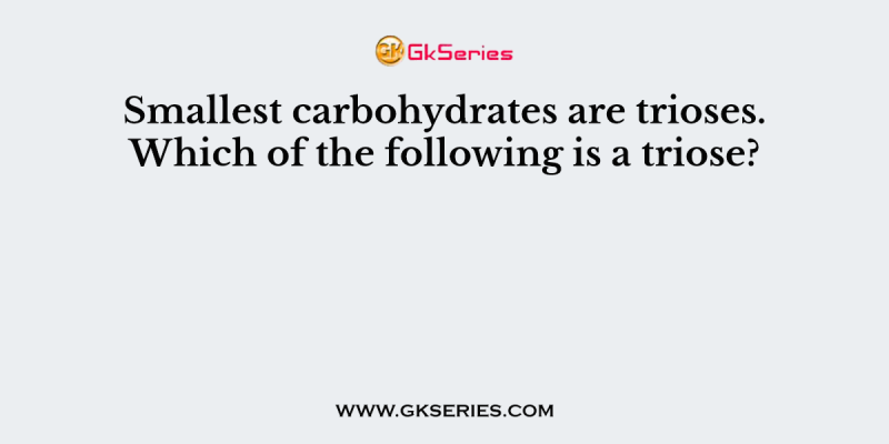 Smallest carbohydrates are trioses. Which of the following is a triose?
