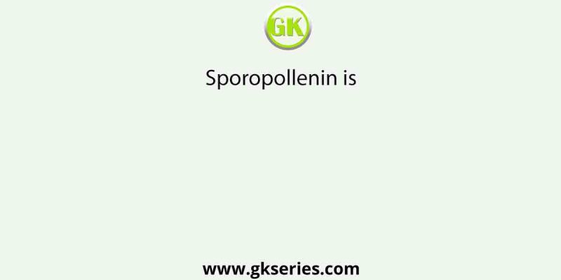 Sporopollenin is
